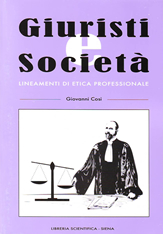 Giovanni Cosi Giuristi e Società: Lineamenti di etica professionale. Libreria Scientifica ISBN 9788897777014